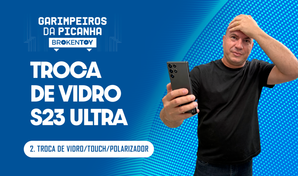 Troca de vidro S23 Ultra