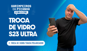 Troca de vidro S23 Ultra